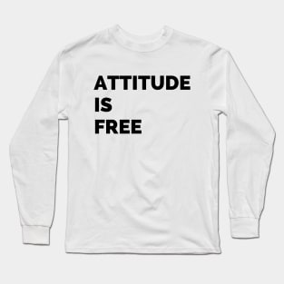 Attitude is free Long Sleeve T-Shirt